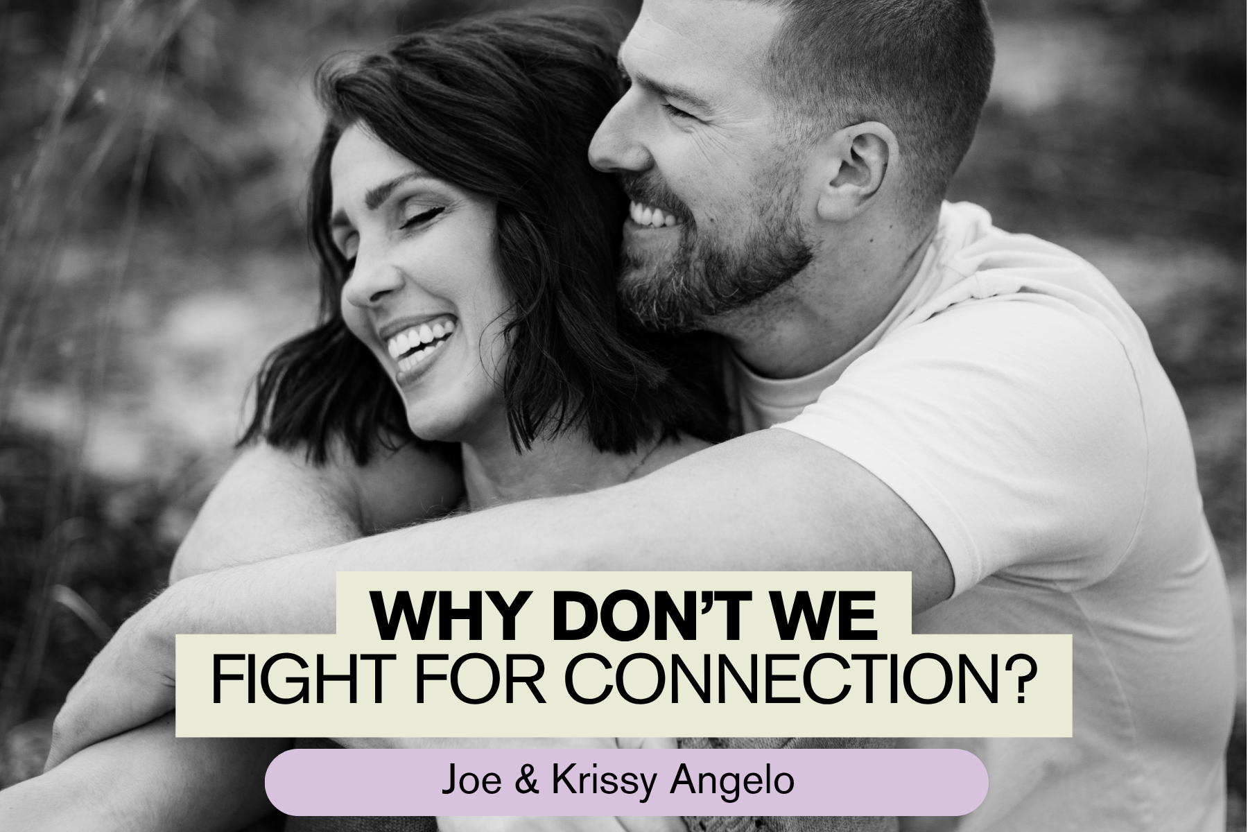 The Married Life: Joe and Krissy Angelo on Faith, Forgiveness, and Fighting for Connection