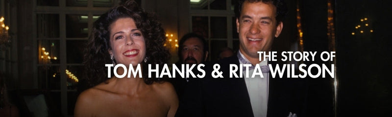 TOM HANKS and RITA WILSON: From Silver Screen to Real-Life