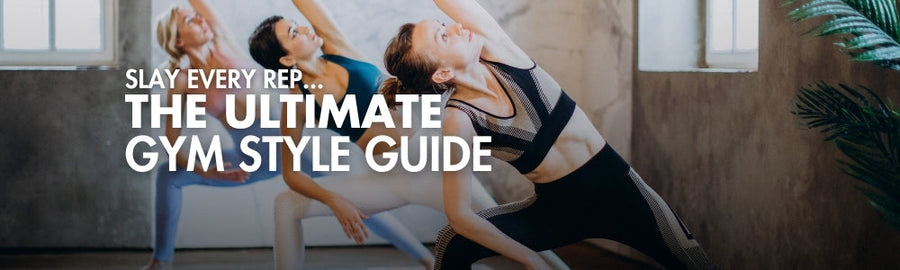 The Ultimate Gym Style Guide: Look Good and Stay Comfortable&nbsp;